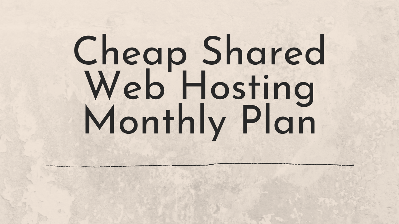 Cheap Shared Web Hosting Monthly Plan