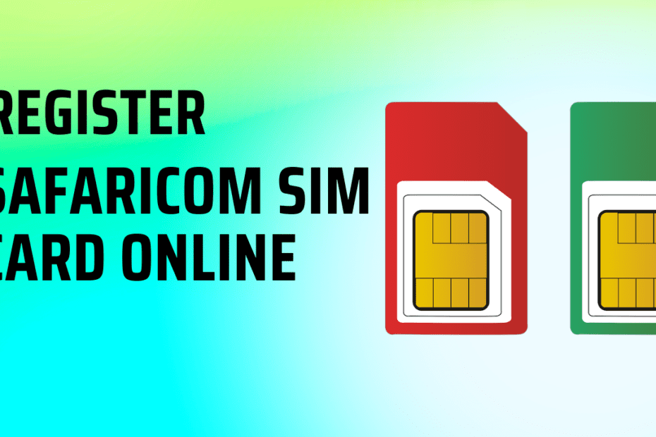 Register Safaricom sim card online